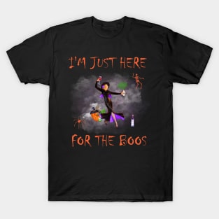 Im Just Here For The Boos - Funny Witch Drinking Wine T-Shirt